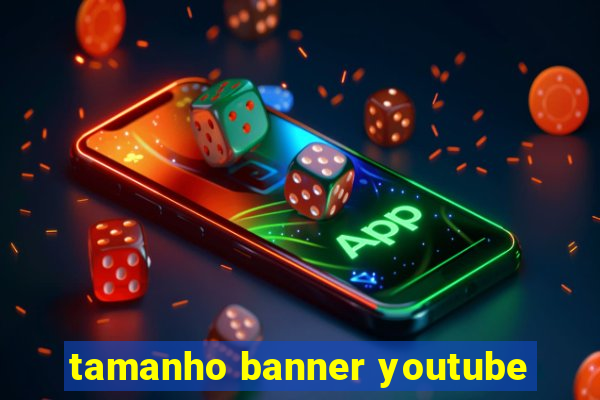 tamanho banner youtube